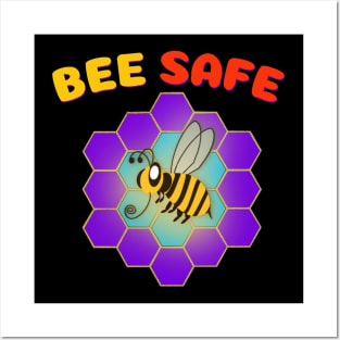 Bee Safe Posters and Art